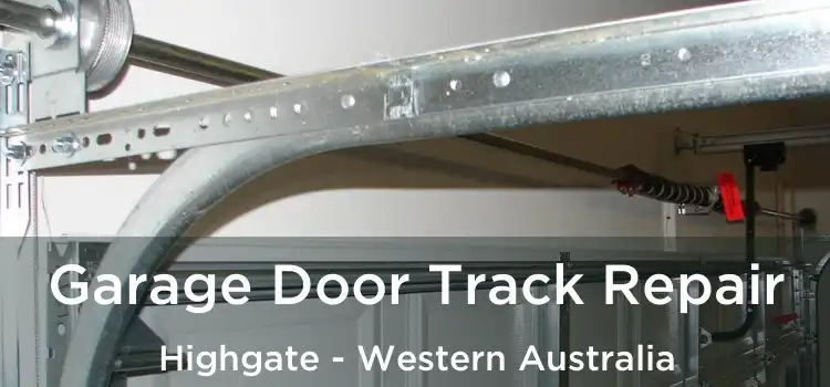 Garage Door Track Repair Highgate - Western Australia