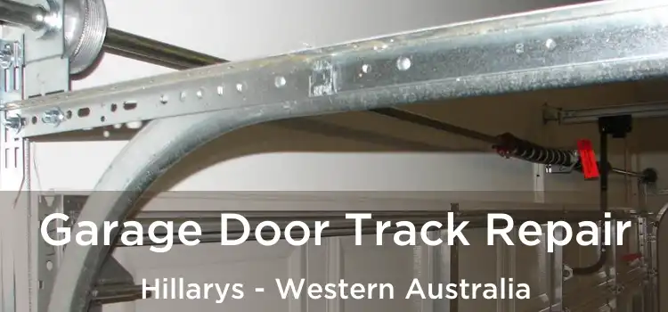 Garage Door Track Repair Hillarys - Western Australia