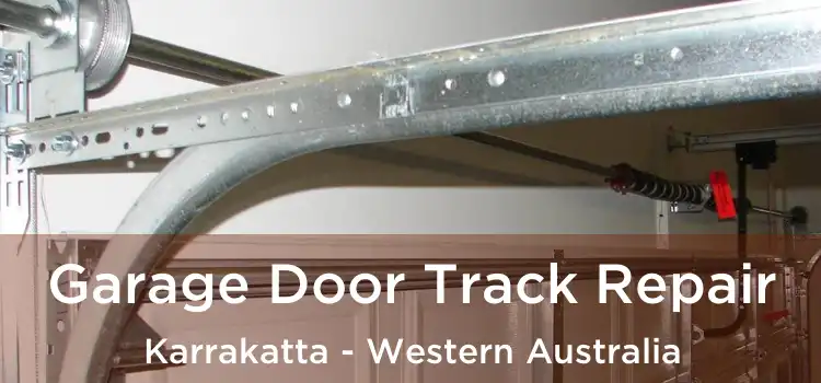 Garage Door Track Repair Karrakatta - Western Australia