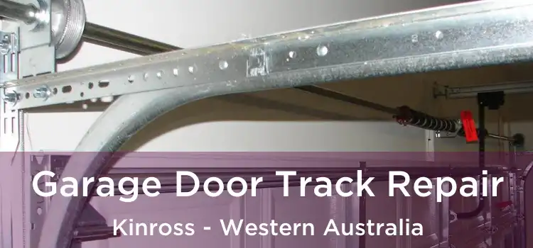 Garage Door Track Repair Kinross - Western Australia