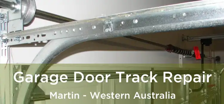 Garage Door Track Repair Martin - Western Australia