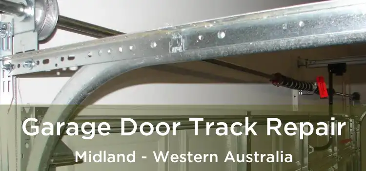 Garage Door Track Repair Midland - Western Australia
