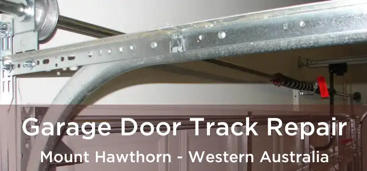 Garage Door Track Repair Mount Hawthorn - Western Australia