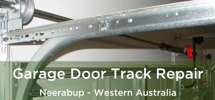 Garage Door Track Repair Neerabup - Western Australia