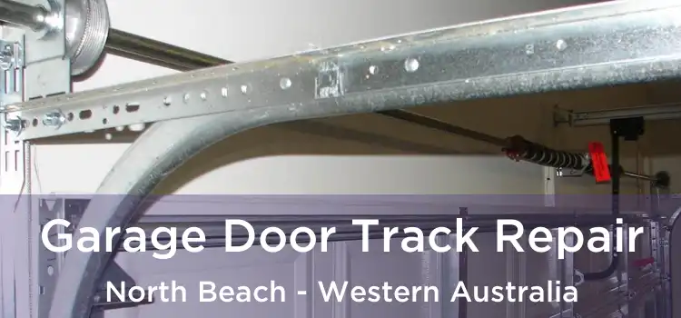 Garage Door Track Repair North Beach - Western Australia
