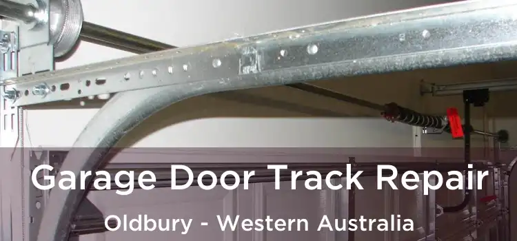 Garage Door Track Repair Oldbury - Western Australia