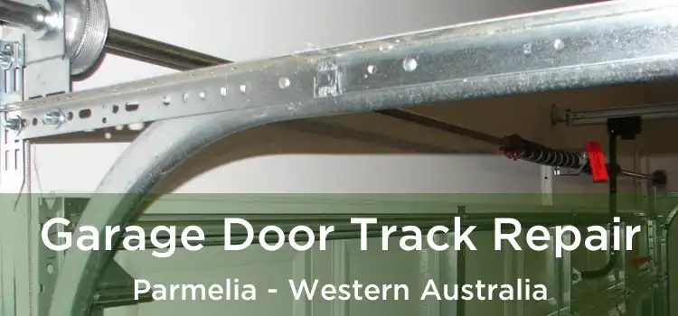 Garage Door Track Repair Parmelia - Western Australia