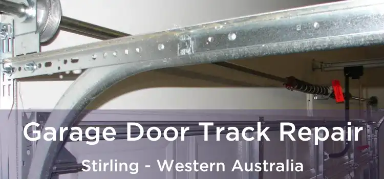 Garage Door Track Repair Stirling - Western Australia