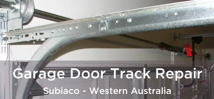 Garage Door Track Repair Subiaco - Western Australia