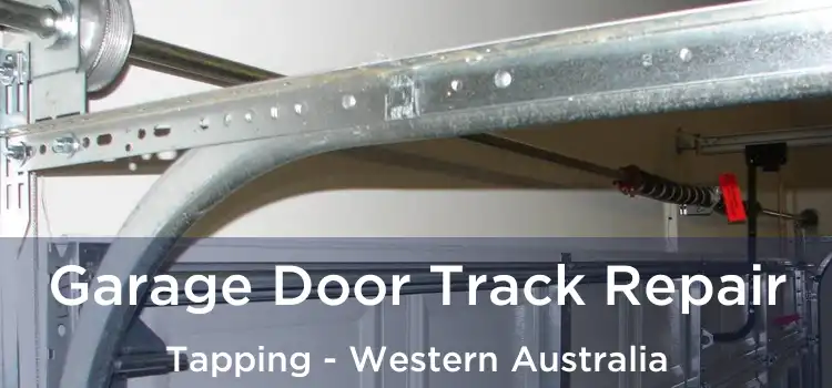 Garage Door Track Repair Tapping - Western Australia