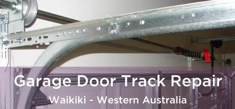 Garage Door Track Repair Waikiki - Western Australia