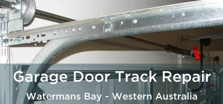 Garage Door Track Repair Watermans Bay - Western Australia
