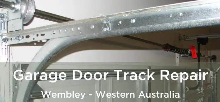 Garage Door Track Repair Wembley - Western Australia