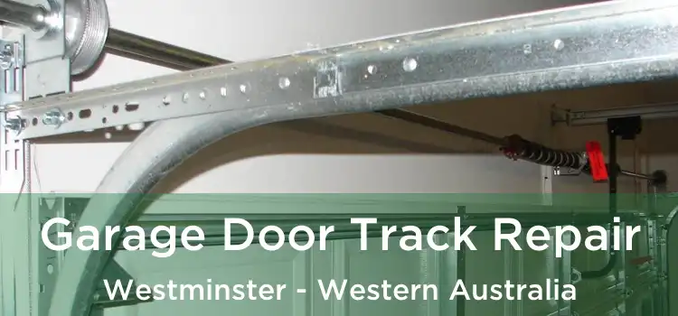 Garage Door Track Repair Westminster - Western Australia