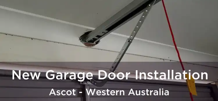 New Garage Door Installation Ascot - Western Australia