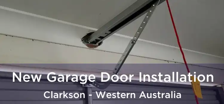 New Garage Door Installation Clarkson - Western Australia