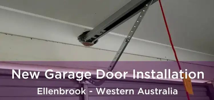 New Garage Door Installation Ellenbrook - Western Australia