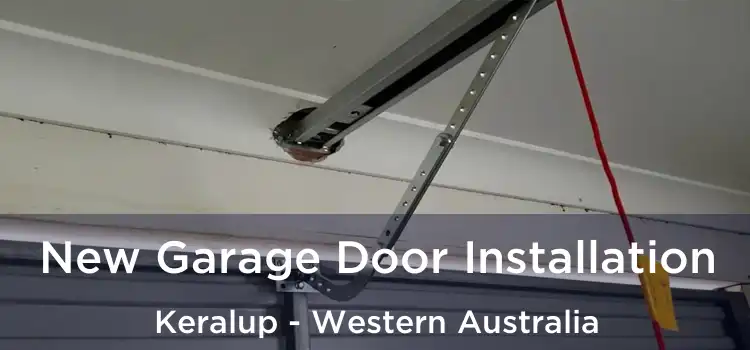 New Garage Door Installation Keralup - Western Australia
