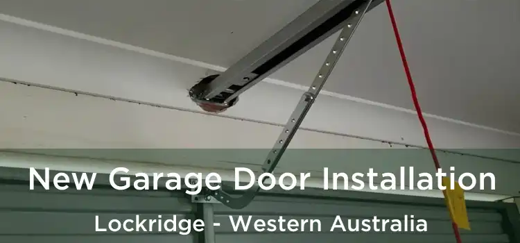 New Garage Door Installation Lockridge - Western Australia