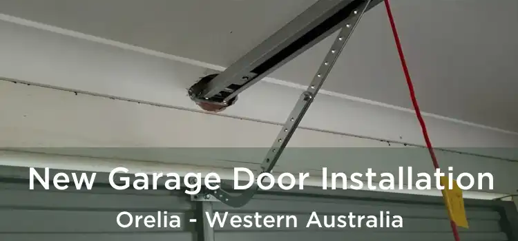 New Garage Door Installation Orelia - Western Australia
