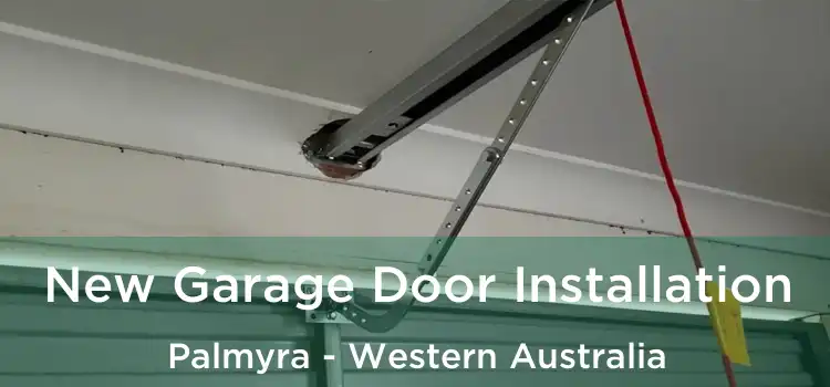 New Garage Door Installation Palmyra - Western Australia