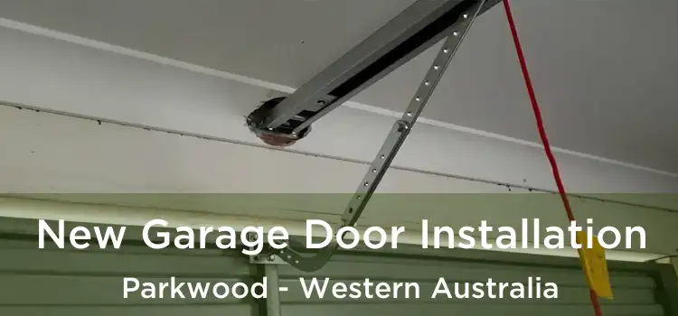 New Garage Door Installation Parkwood - Western Australia