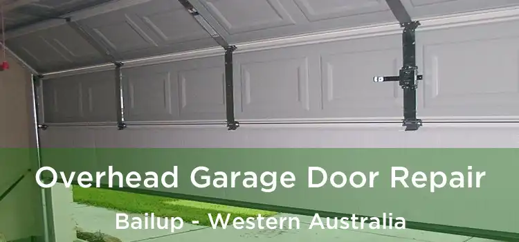 Overhead Garage Door Repair Bailup - Western Australia