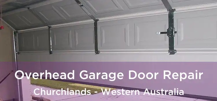 Overhead Garage Door Repair Churchlands - Western Australia