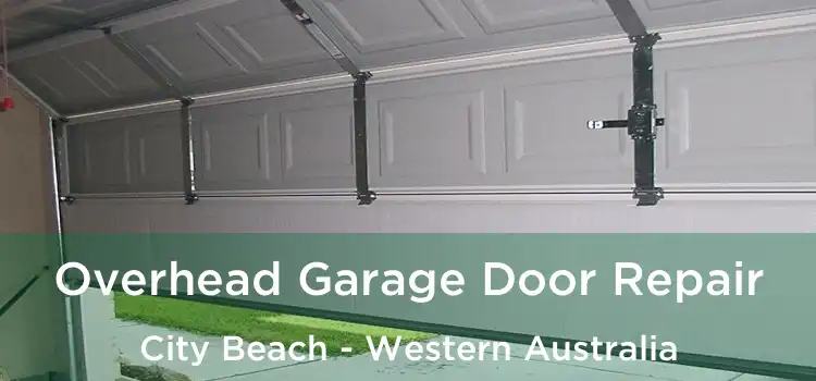 Overhead Garage Door Repair City Beach - Western Australia