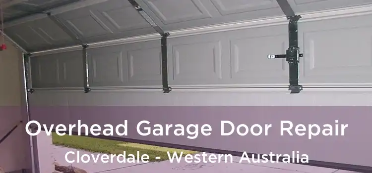Overhead Garage Door Repair Cloverdale - Western Australia