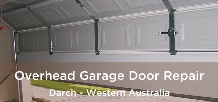 Overhead Garage Door Repair Darch - Western Australia
