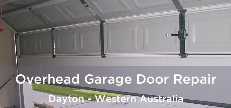 Overhead Garage Door Repair Dayton - Western Australia