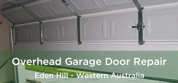 Overhead Garage Door Repair Eden Hill - Western Australia