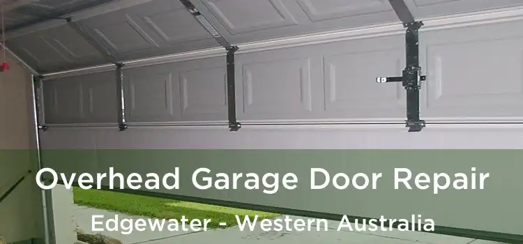 Overhead Garage Door Repair Edgewater - Western Australia