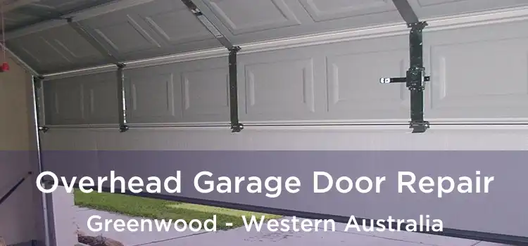 Overhead Garage Door Repair Greenwood - Western Australia