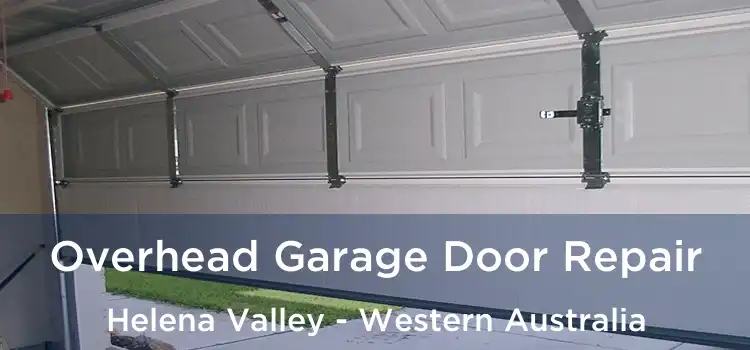 Overhead Garage Door Repair Helena Valley - Western Australia