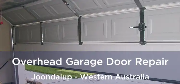 Overhead Garage Door Repair Joondalup - Western Australia