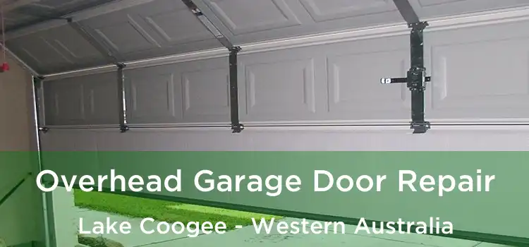 Overhead Garage Door Repair Lake Coogee - Western Australia