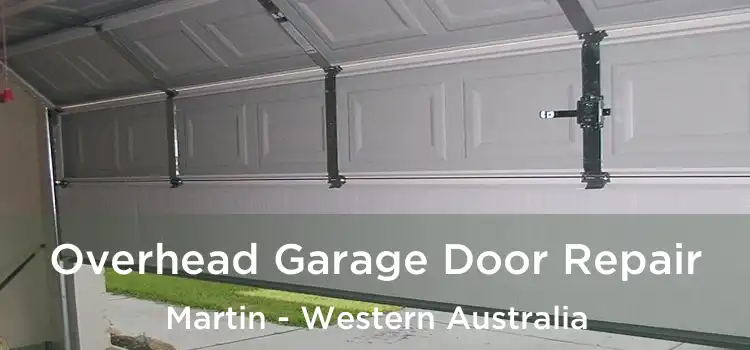 Overhead Garage Door Repair Martin - Western Australia