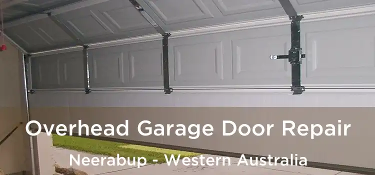Overhead Garage Door Repair Neerabup - Western Australia