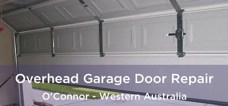 Overhead Garage Door Repair O'Connor - Western Australia