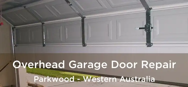 Overhead Garage Door Repair Parkwood - Western Australia