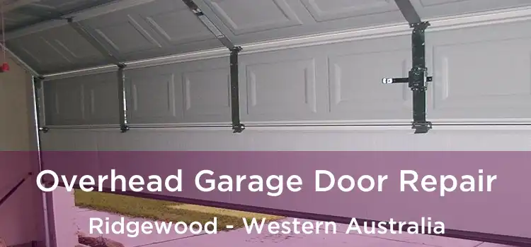 Overhead Garage Door Repair Ridgewood - Western Australia
