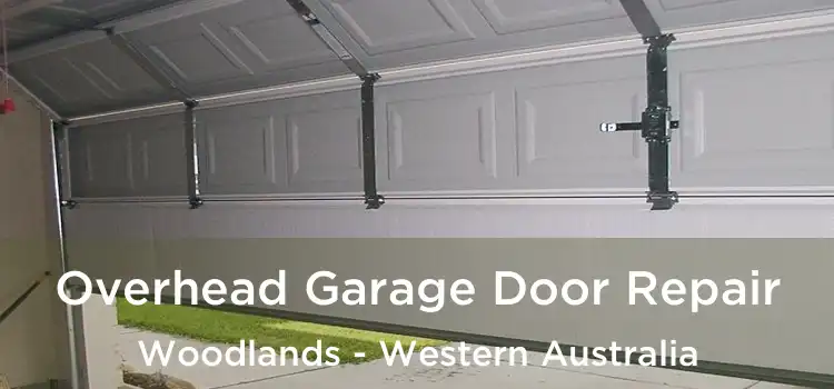 Overhead Garage Door Repair Woodlands - Western Australia