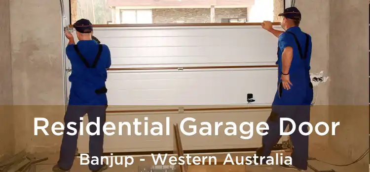 Residential Garage Door Banjup - Western Australia