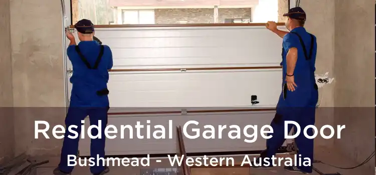 Residential Garage Door Bushmead - Western Australia