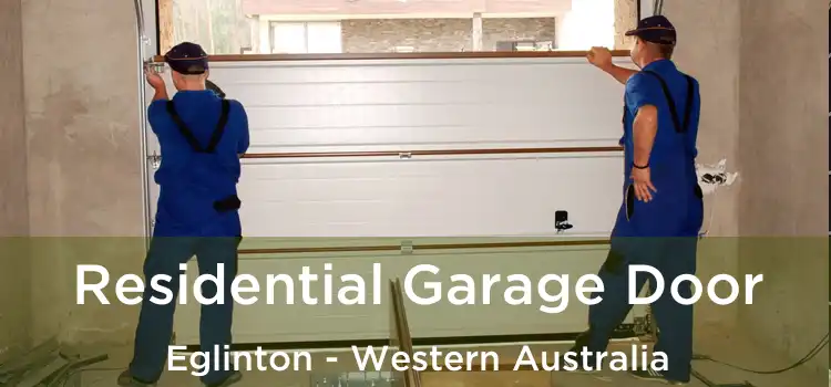 Residential Garage Door Eglinton - Western Australia