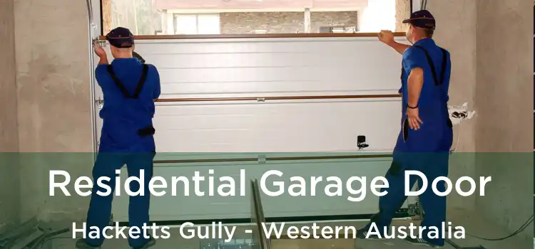 Residential Garage Door Hacketts Gully - Western Australia