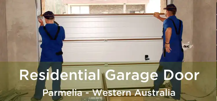 Residential Garage Door Parmelia - Western Australia