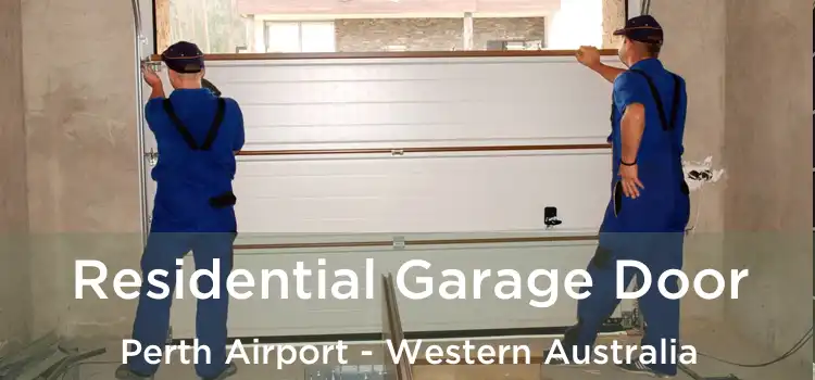 Residential Garage Door Perth Airport - Western Australia